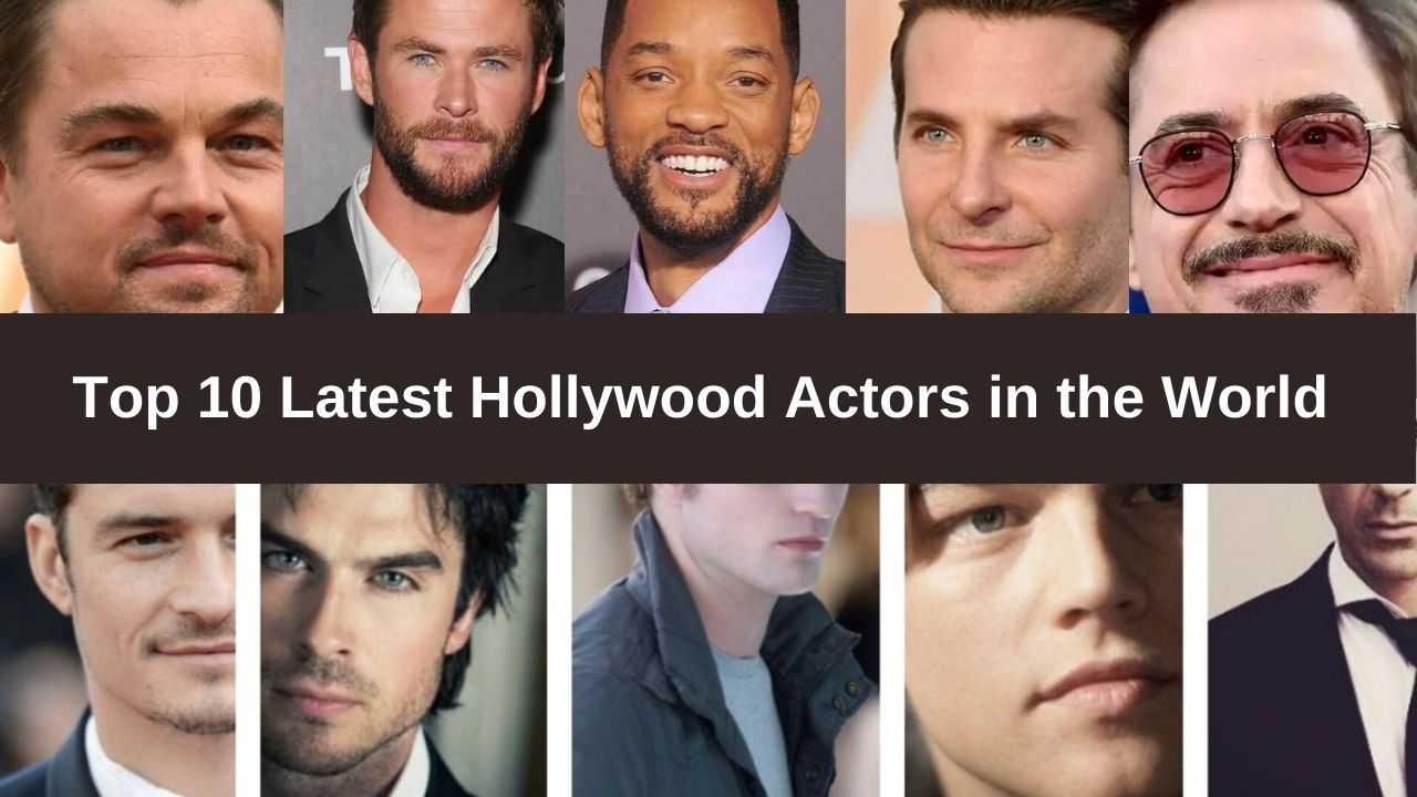 Top 10 Famous Hollywood Actors in the World - Informantal