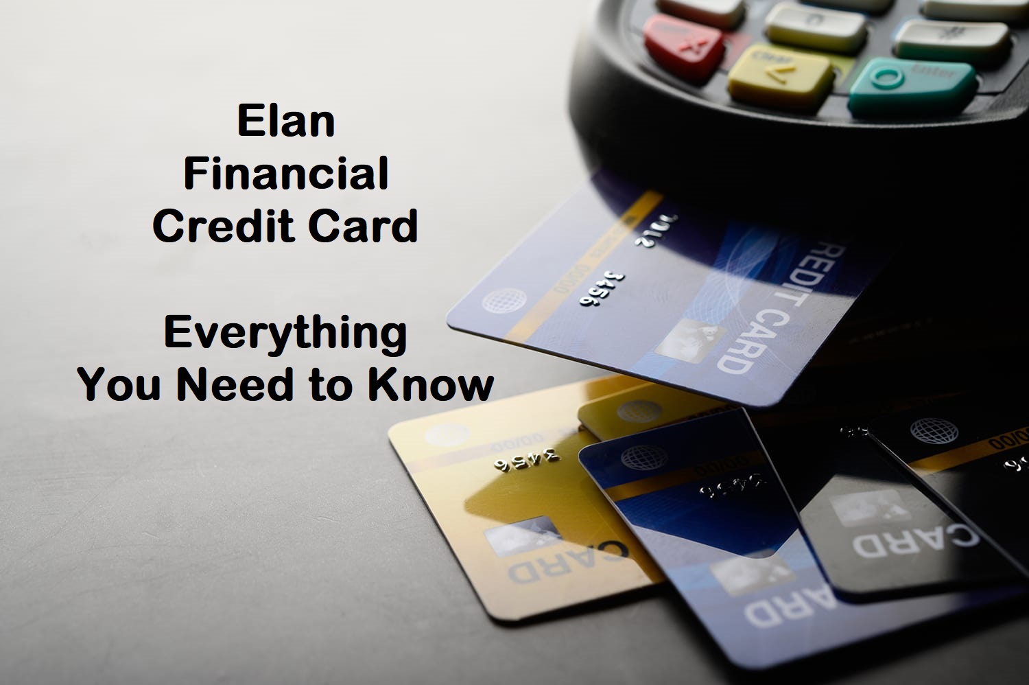 Elan Financial Credit Card Everything You Need to Know